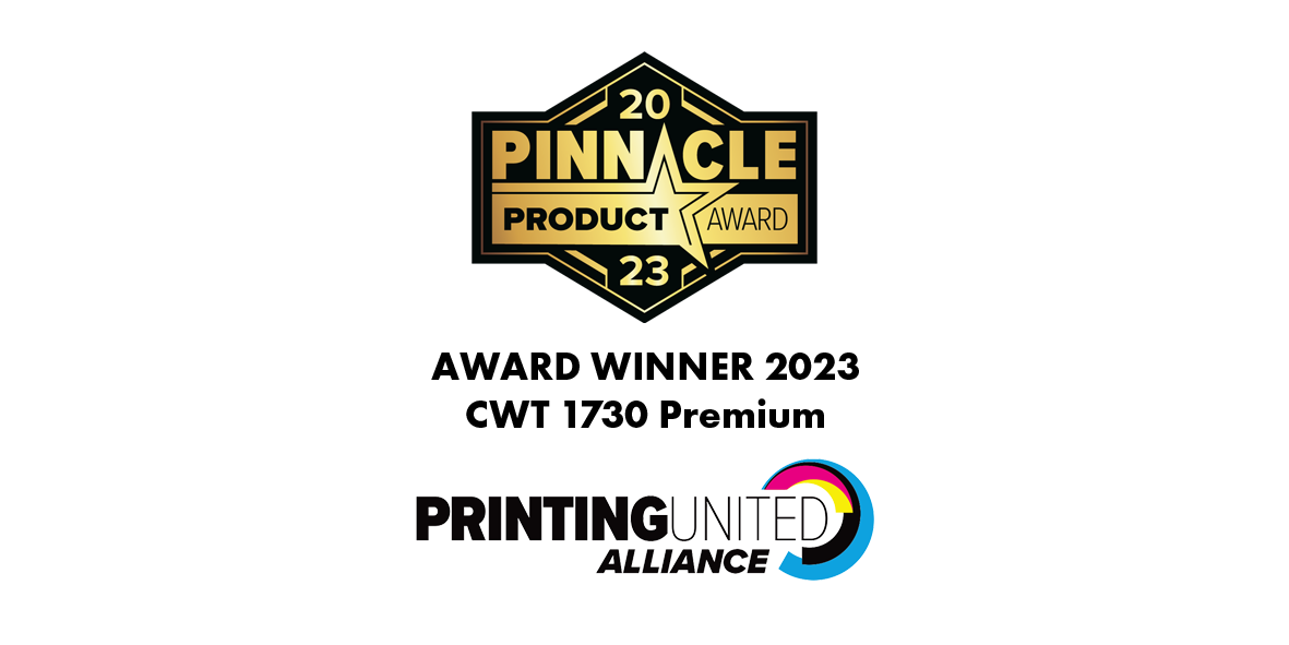 PRINTING United Alliance 2023 Pinnacle Product Award - CWT 1736 Premium